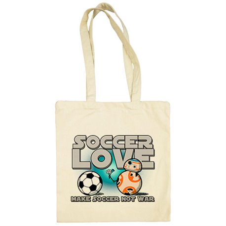 Bolsa de tela Soccer Love Make Soccer Not War para futbolero enamorado amor