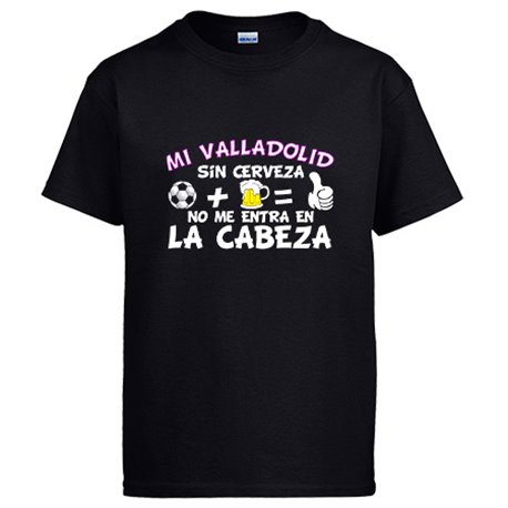 Camiseta Mi Valladolid sin Cerveza no me entra en la cabeza